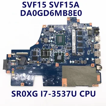  Mainboard SONY SVF15 SVF15A DA0GD6MB8E0 Nešiojamojo kompiuterio pagrindinę Plokštę Su SR0XG I7-3537U CPU A1946147A 100% Visiškai Išbandyta, veikia Gerai